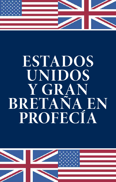 Estados Unidos y Gran Bretaña en Profecía